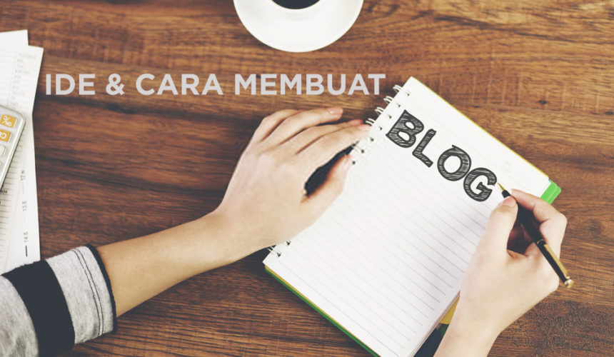 Ide dan Cara Membuat Blog