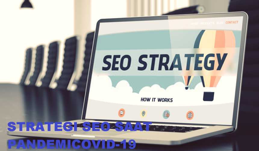 Strategi SEO saat Pandemi Covid-19